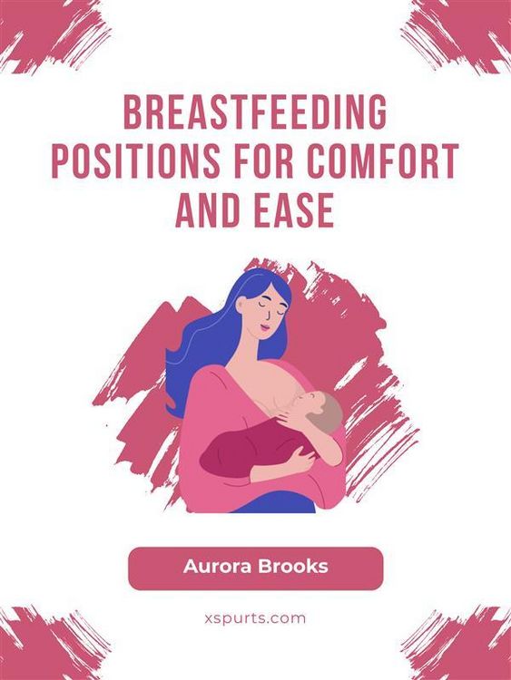 Produktbild: Breastfeeding\Breastfeeding Positions for Comfort and Ease
