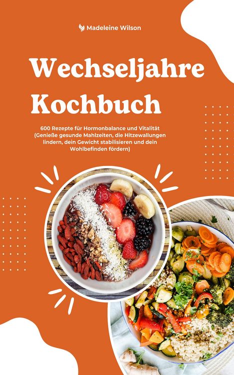 Produktbild: Wechseljahre Kochbuch: 600 gesunde Rezepte f&uuml;r Hormonbalance
