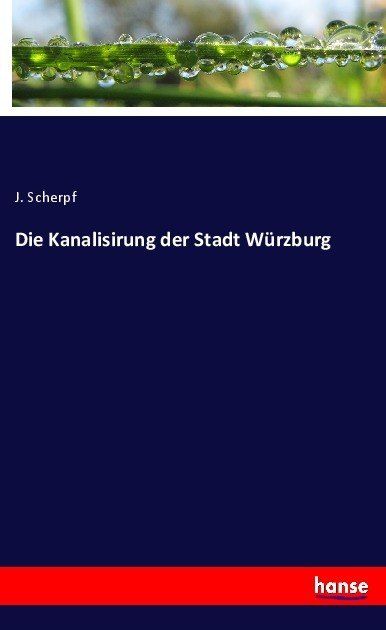 Produktbild: Die Kanalisirung der Stadt W&uuml;rzburg