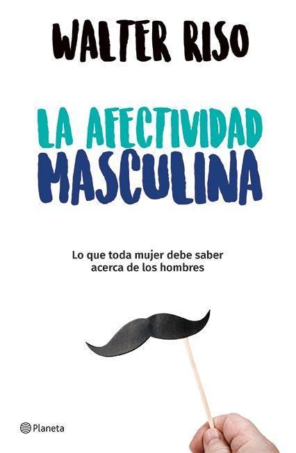 Produktbild: La Afectividad Masculina: Lo Que Toda Mujer Debe Saber Sobre Los Hombres / Male Emotions: What Every Woman Should Know about Men