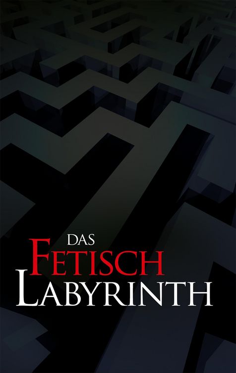 Produktbild: Das Fetischlabyrinth
