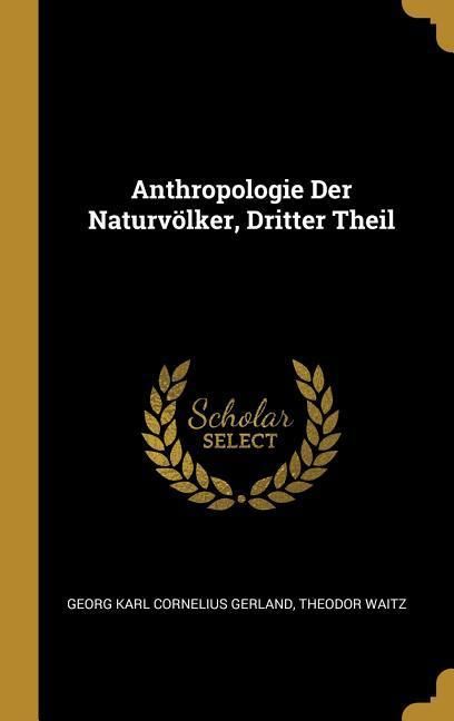 Produktbild: Anthropologie Der Naturv&ouml;lker, Dritter Theil