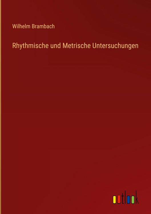 Produktbild: Rhythmische und Metrische Untersuchungen