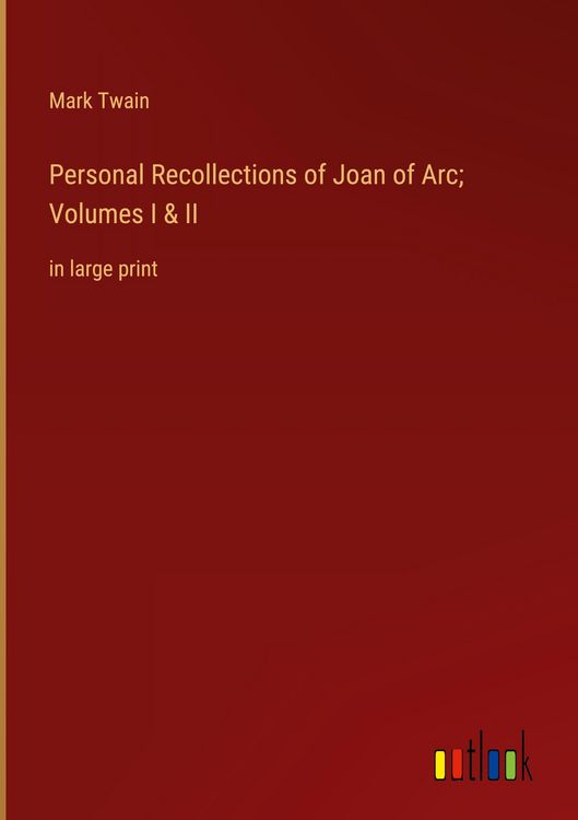 Produktbild: Personal Recollections of Joan of Arc; Volumes I & II