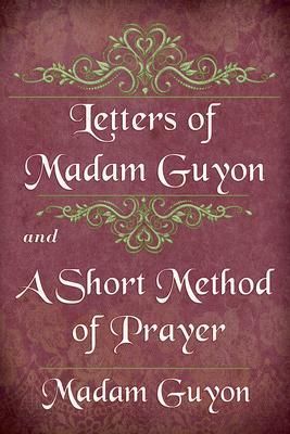 Produktbild: Letters of Madam Guyon and A Short Method of Prayer