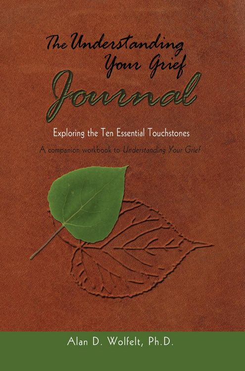 Produktbild: The Understanding Your Grief Journal : Exploring the Ten Essential Touchstones