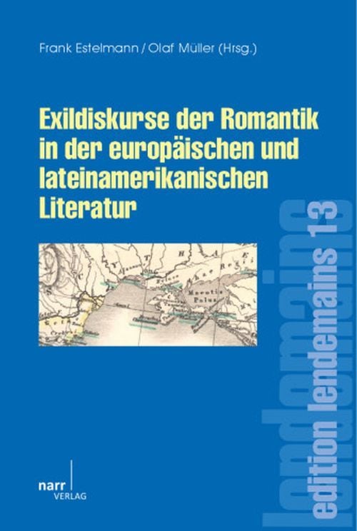 Produktbild: Exildiskurse der Romantik in der europ&auml;ischen und lateinamerikanischen Literatur