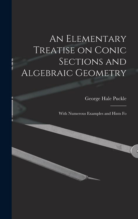 Produktbild: An Elementary Treatise on Conic Sections and Algebraic Geometry
