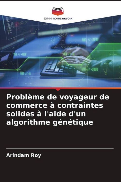 Produktbild: Probl&egrave;me de voyageur de commerce &agrave; contraintes solides &agrave; l'aide d'un algorithme g&eacute;n&eacute;tique
