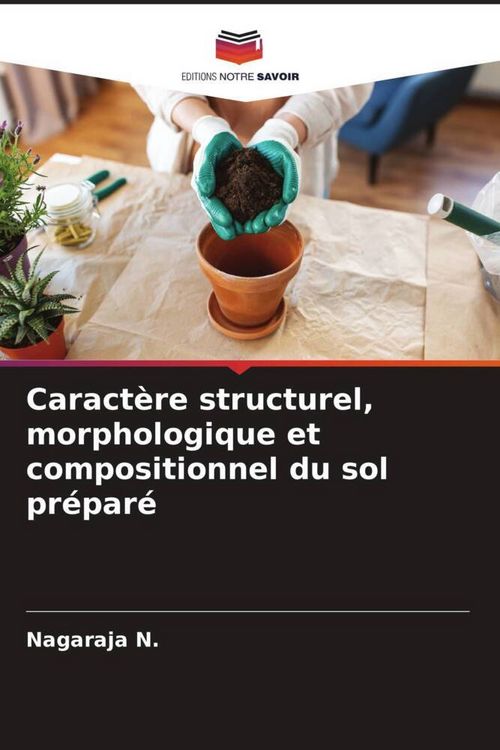 Produktbild: Caract&egrave;re structurel, morphologique et compositionnel du sol pr&eacute;par&eacute;