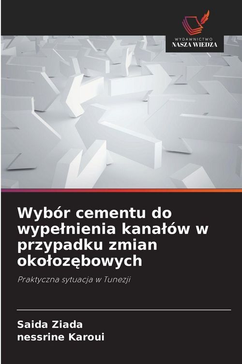 Produktbild: Wyb&oacute;r cementu do wype&iquest;nienia kana&iquest;&oacute;w w przypadku zmian oko&iquest;oz&iquest;bowych