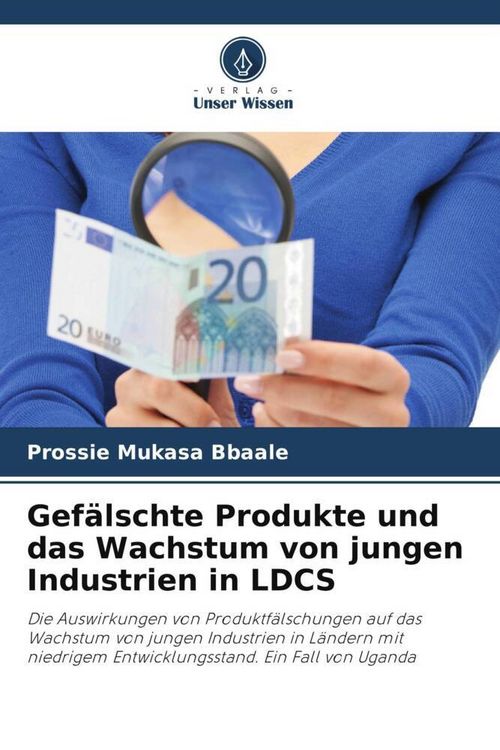 Produktbild: Gef&auml;lschte Produkte und das Wachstum von jungen Industrien in LDCS