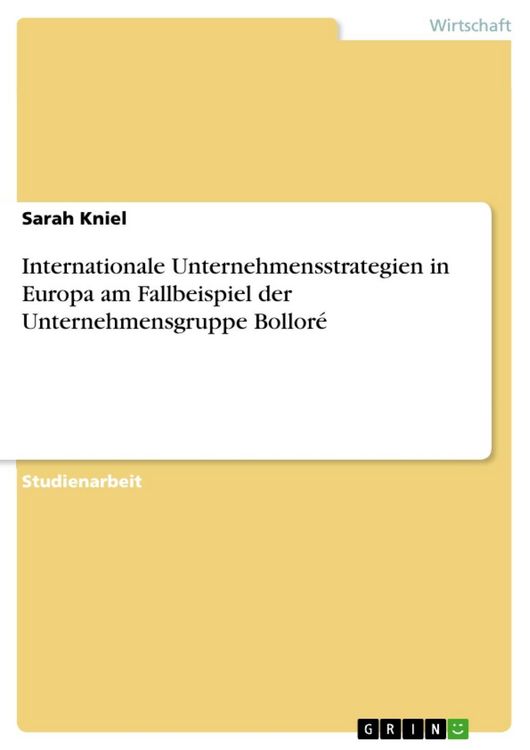 Produktbild: Internationale Unternehmensstrategien in Europa am Fallbeispiel der Unternehmensgruppe Bollor&eacute;