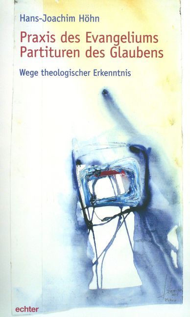 Produktbild: Praxis des Evangeliums. Partituren des Glaubens