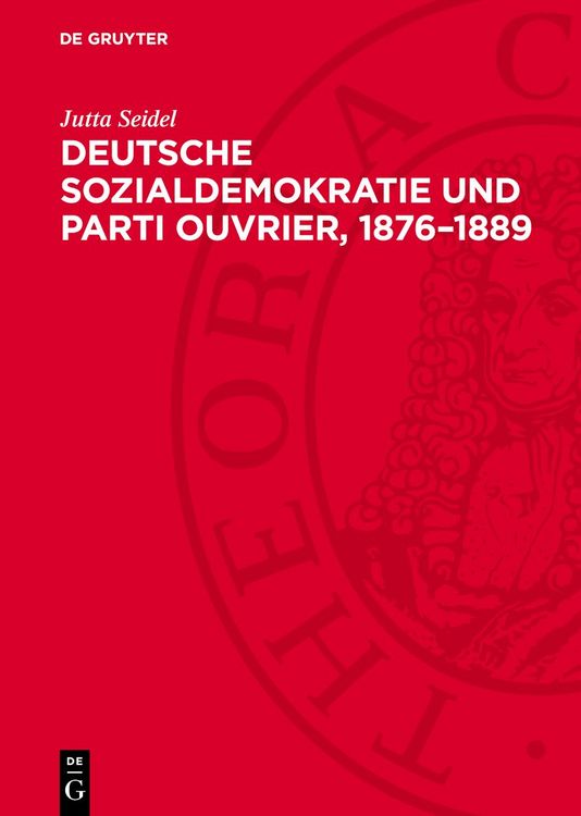 Produktbild: Deutsche Sozialdemokratie und Parti ouvrier, 1876&ndash;1889
