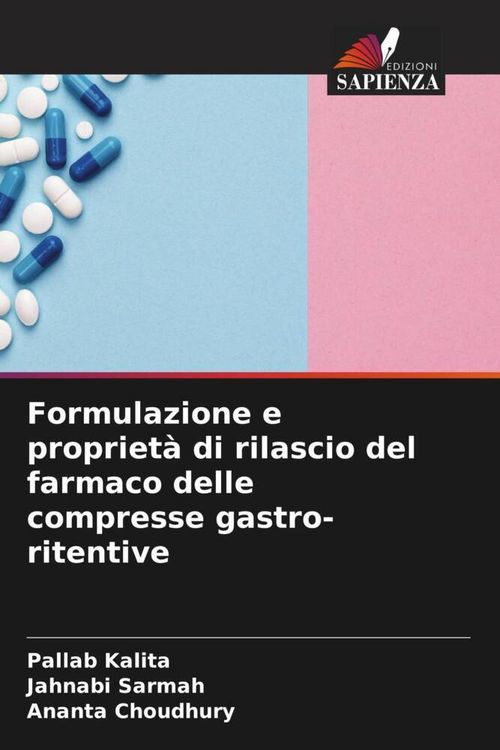Produktbild: Formulazione e propriet&agrave; di rilascio del farmaco delle compresse gastro-ritentive