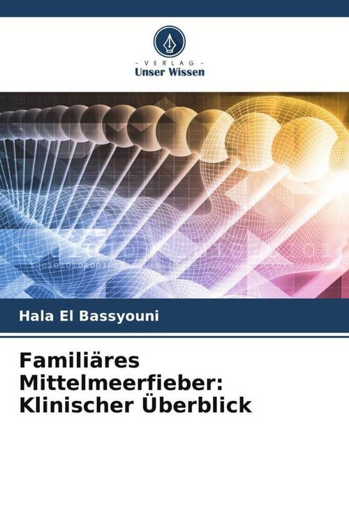 Produktbild: Famili&auml;res Mittelmeerfieber: Klinischer &Uuml;berblick