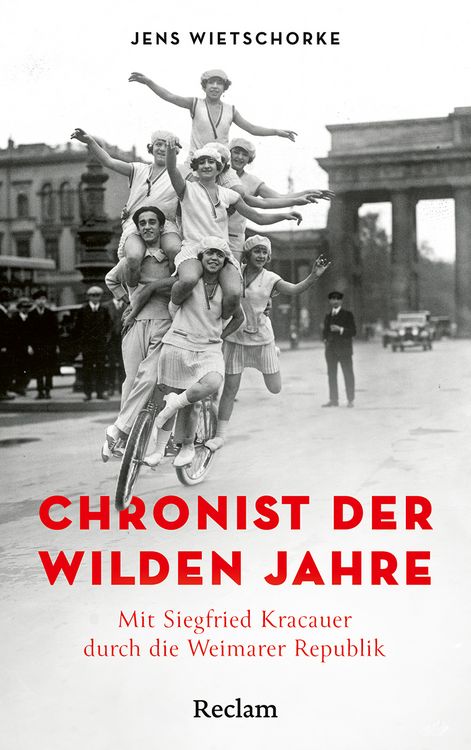 Produktbild: Chronist der wilden Jahre. Mit Siegfried Kracauer durch die Weimarer Republik