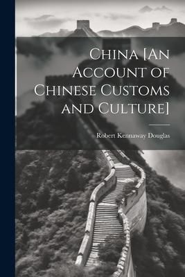Produktbild: China [An Account of Chinese Customs and Culture]