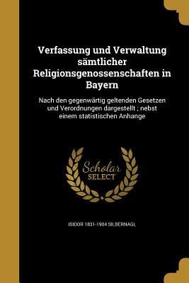 Produktbild: Verfassung und Verwaltung s&auml;mtlicher Religionsgenossenschaften in Bayern