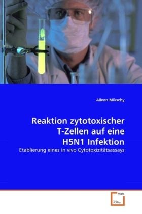 Produktbild: Mikschy, A: Reaktion zytotoxischer T-Zellen auf eine H5N1 In
