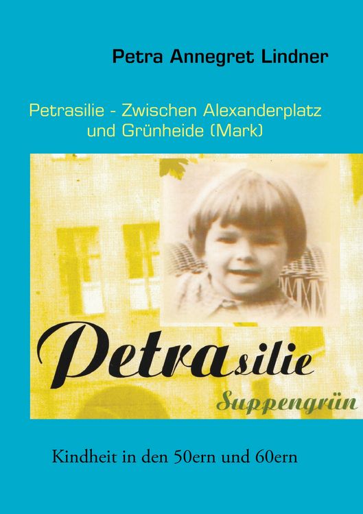 Produktbild: Petrasilie - Zwischen Berliner Alexanderplatz und Gr&uuml;nheide (Mark)