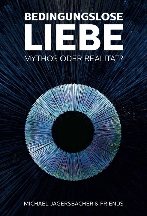 Produktbild: Bedingungslose Liebe - Mythos oder Realit&auml;t?