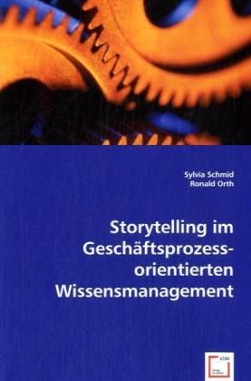 Produktbild: Schmid, S: Storytelling im Gesch&auml;ftsprozessorientierten Wiss