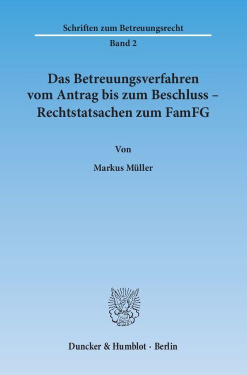 Produktbild: Das Betreuungsverfahren vom Antrag bis zum Beschluss &ndash; Rechtstatsachen zum FamFG.