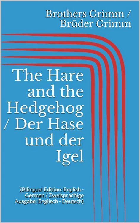 Produktbild: The Hare and the Hedgehog / Der Hase und der Igel (Bilingual Edition: English - German / Zweisprachige Ausgabe: Englisch - Deutsch)