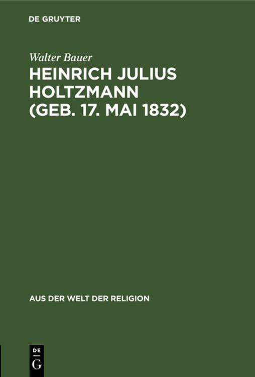 Bild vom Artikel Heinrich Julius Holtzmann (geb. 17. Mai 1832) vom Autor Walter Bauer