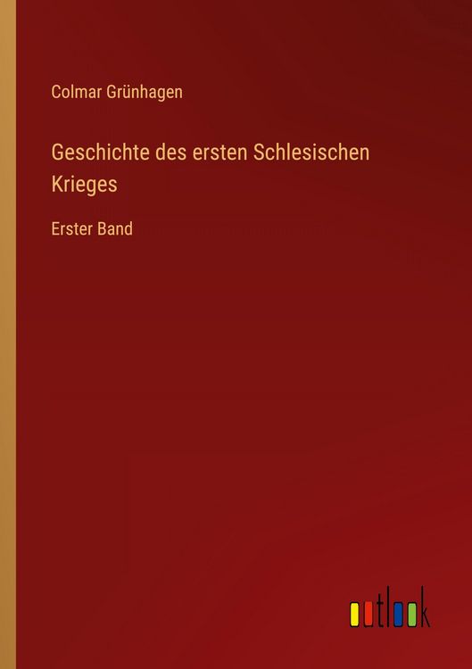 Produktbild: Geschichte des ersten Schlesischen Krieges