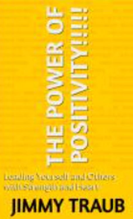 Produktbild: The Power of Positivity Leading Yourself and Others with Strength and Heart