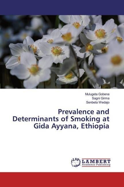 Produktbild: Wedajo, S: Prevalence and Determinants of Smoking at Gida Ay