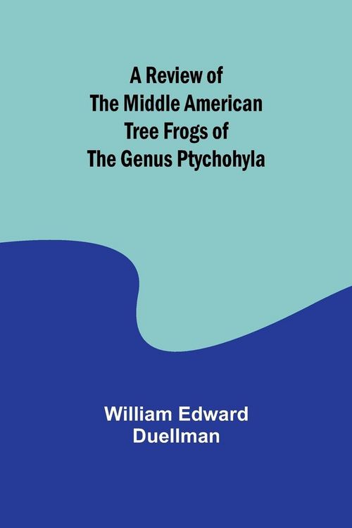 Produktbild: A Review of the Middle American Tree Frogs of the Genus Ptychohyla