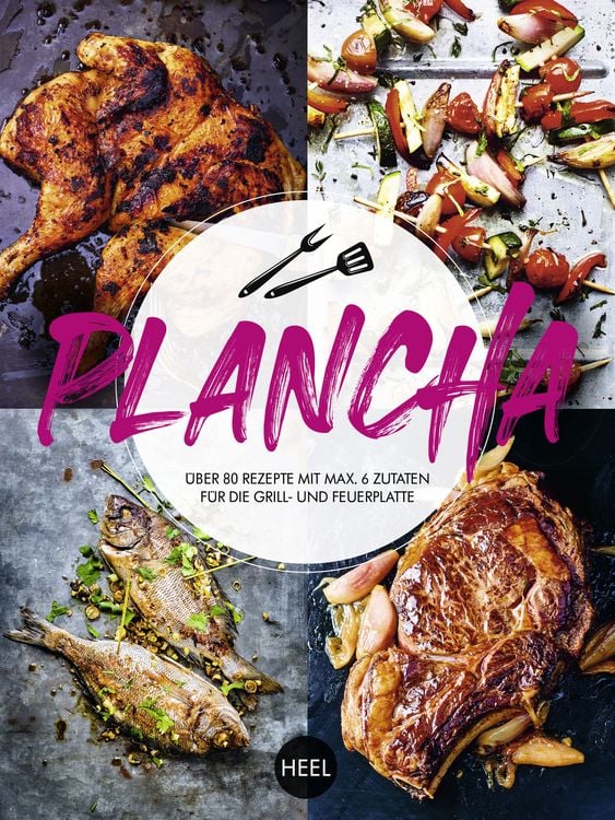 Produktbild: Plancha - &Uuml;ber 80 Rezepte mit maximal 6 Zutaten f&uuml;r die Grill- und Feuerplatte