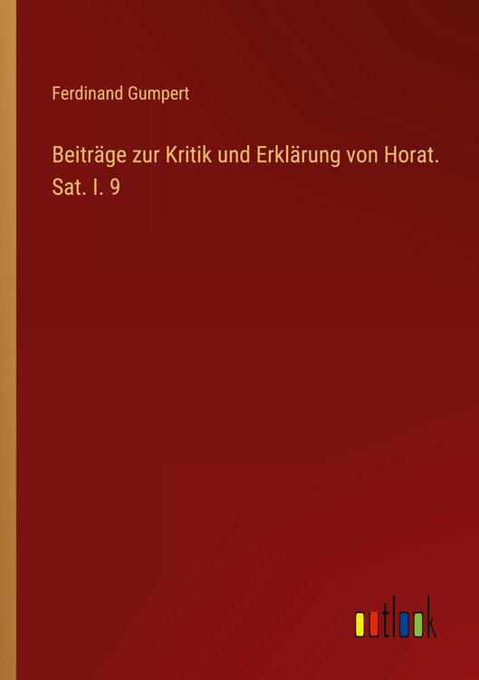 Produktbild: Beitr&auml;ge zur Kritik und Erkl&auml;rung von Horat. Sat. I. 9