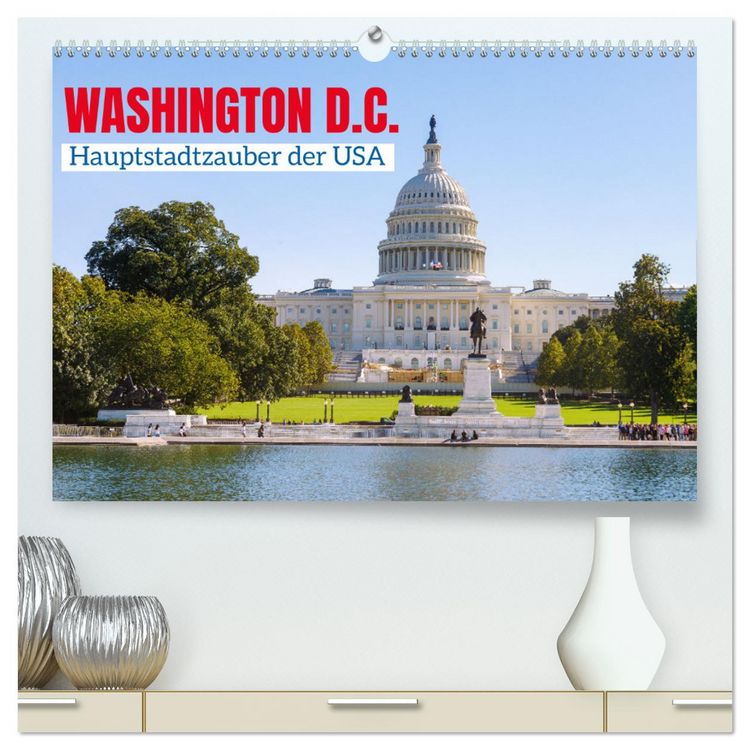 Produktbild: Washington, D.C., Hauptstadtzauber der USA (hochwertiger Premium Wandkalender 2026 DIN A2 quer), Kunstdruck in Hochglanz