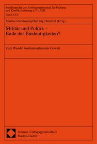Produktbild: Milit&auml;r und Politik - Ende der Eindeutigkeiten?
