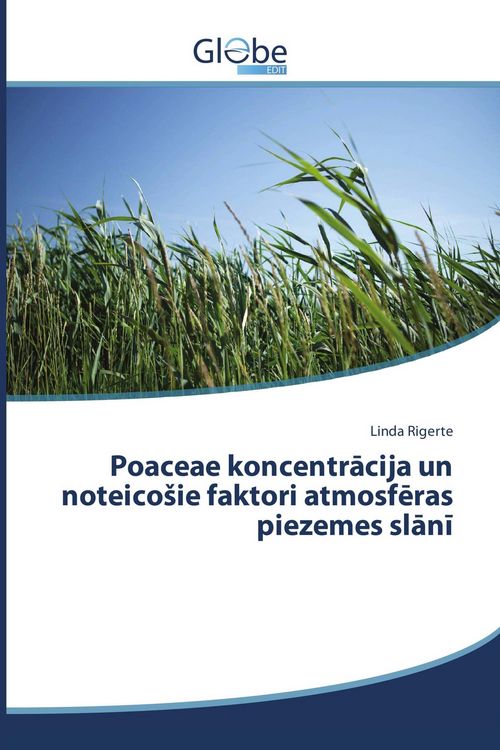 Produktbild: Poaceae koncentr&iquest;cija un noteico&iquest;ie faktori atmosf&iquest;ras piezemes sl&iquest;n&iquest;
