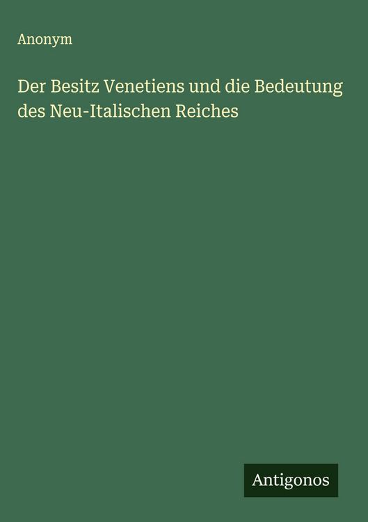 Produktbild: Der Besitz Venetiens und die Bedeutung des Neu-Italischen Reiches