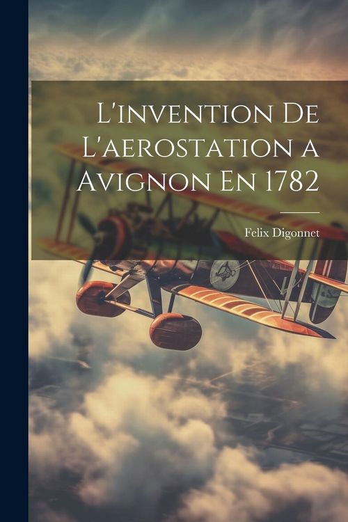 Produktbild: L'invention De L'aerostation a Avignon En 1782