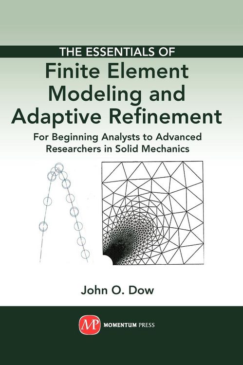 Produktbild: The Essentials of Finite Element Modeling and Adaptive Refinement