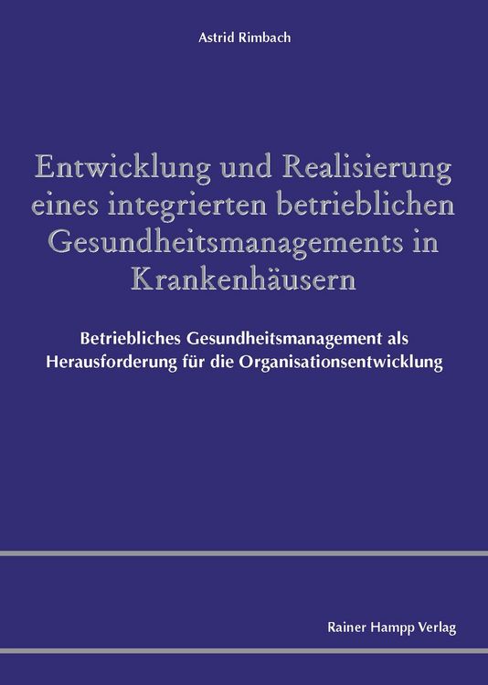 Produktbild: Entwicklung und Realisierung eines integrierten betrieblichen Gesundheitsmanagements in Krankenh&auml;usern