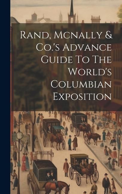 Produktbild: Rand, Mcnally & Co.'s Advance Guide To The World's Columbian Exposition