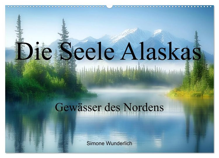 Produktbild: Die Seele Alaskas - Gew&auml;sser des Nordens (Wandkalender 2026 DIN A2 quer), CALVENDO Monatskalender