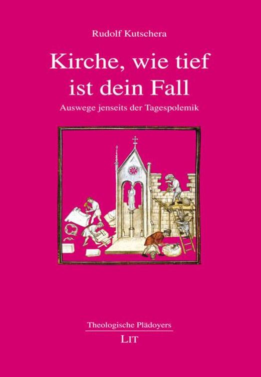 Bild vom Artikel Kutschera, R: Kirche, wie tief ist dein Fall vom Autor Rudolf Kutschera