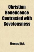 Produktbild: Christian Beneficence Contrasted with Covetousness; Illustrating the Means by Which the World May Be Regenerated