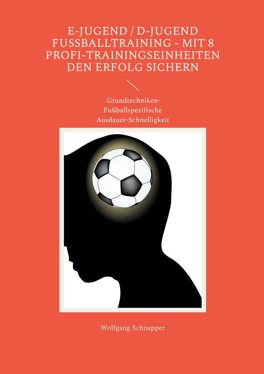 Produktbild: E-Jugend / D-Jugend Fu&szlig;balltraining - Mit 8 Profi-Trainingseinheiten den Erfolg sichern
