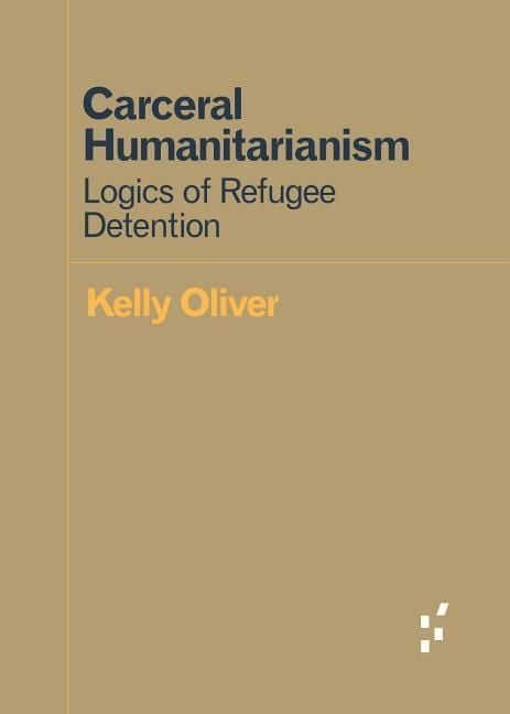Produktbild: Oliver, K: Carceral Humanitarianism